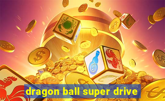 dragon ball super drive